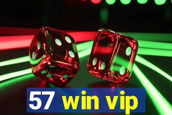 57 win vip